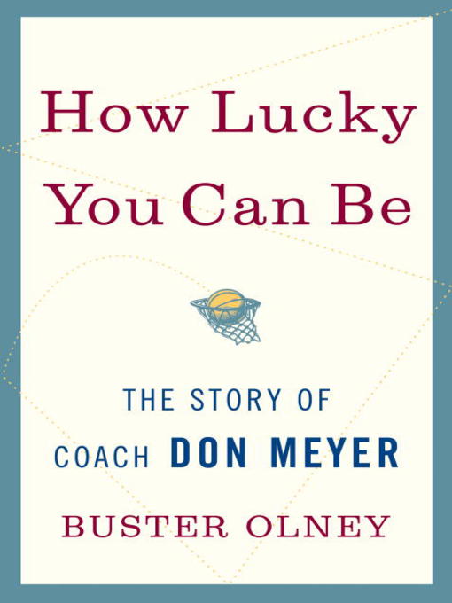 Title details for How Lucky You Can Be by Buster Olney - Available
